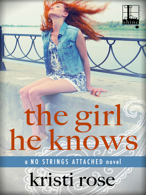 Title details for The Girl He Knows by Kristi Rose - Available